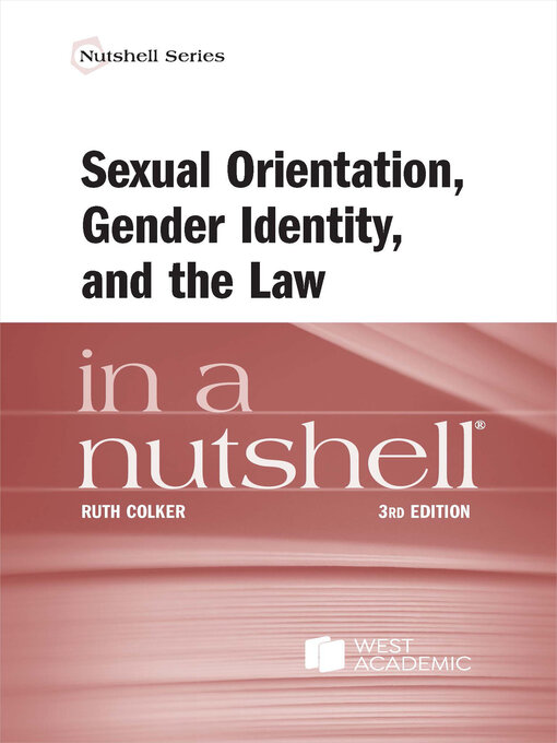 Title details for Sexual Orientation, Gender Identity, and the Law in a Nutshell by Ruth Colker - Wait list